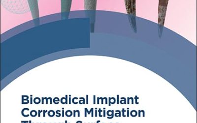 Biomedical Implant Corrosion Mitigation Through Surface Engineering 1st Edition