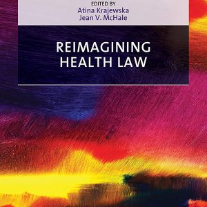 Reimagining Health Law (Elgar Studies in Health and the Law)