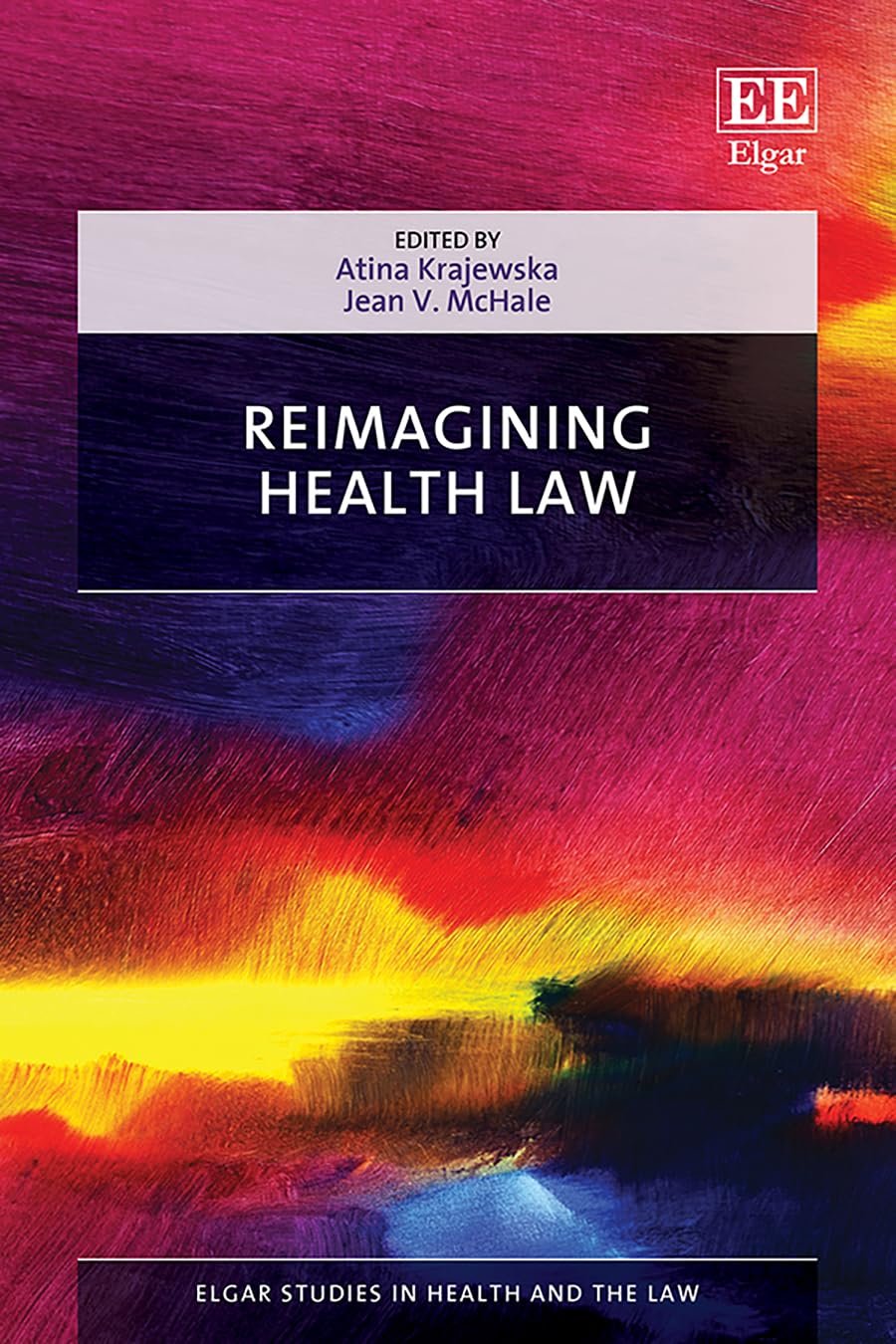 Reimagining Health Law (Elgar Studies in Health and the Law) Reimagining Health Law (Elgar Studies in Health and the Law)