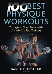100 Best Physique Workouts: Transform Your Body With the World’s Top Trainers