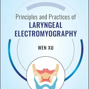 Principles and Practices of Laryngeal Electromyography