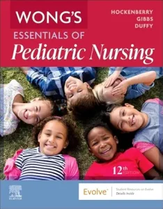 Wong’s Essentials of Pediatric Nursing, 12th Edition