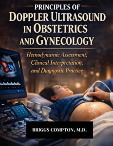 Principles of Doppler Ultrasound in Obstetrics and Gynecology: Hemodynamic Assessment, Clinical Interpretation, and Diagnostic Practice
