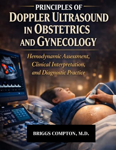 8253425343 Principles of Doppler Ultrasound in Obstetrics and Gynecology: Hemodynamic Assessment, Clinical Interpretation, and Diagnostic Practice