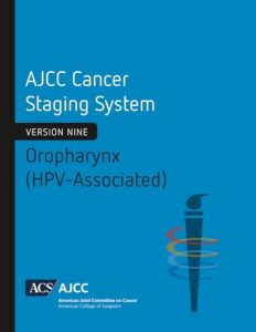 AJCC Cancer Staging System: Oropharynx (HPV-Associated): Version 9 of the AJCC Cancer Staging System