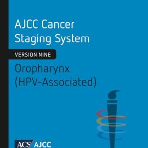 AJCC Cancer Staging System: Oropharynx (HPV-Associated): Version 9 of the AJCC Cancer Staging System