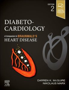 Diabeto-Cardiology: A Companion to Braunwald’s Heart Disease, 2nd edition