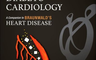 Diabeto-Cardiology: A Companion to Braunwald’s Heart Disease, 2nd edition