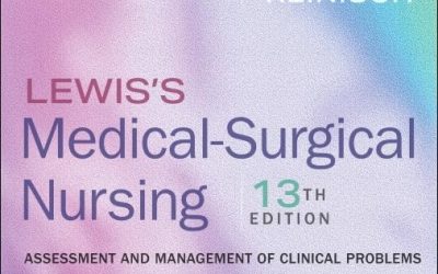 Lewis’s Medical-Surgical Nursing: Assessment and Management of Clinical Problems, 13th edition