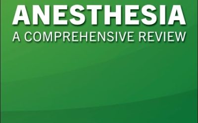 Anesthesia: A Comprehensive Review, 7th edition
