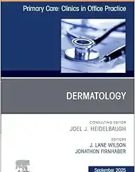 Dermatology, An Issue of Primary Care: Clinics in Office Practice (The Clinics: Internal Medicine, Volume 52-3)