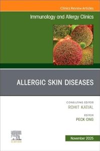 Allergic Skin Diseases, An Issue of Immunology and Allergy Clinics of North America (Volume 45-4)