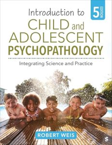 Introduction to Child and Adolescent Psychopathology: Integrating Science and Practice, 5th edition