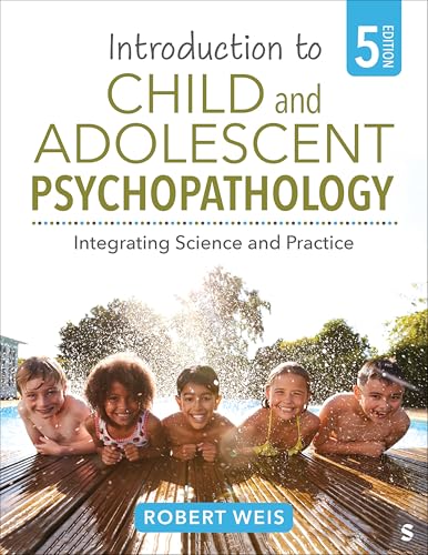 978-1071964668-9781071964699-9781071964682-9781071964675 Introduction to Child and Adolescent Psychopathology: Integrating Science and Practice, 5th edition