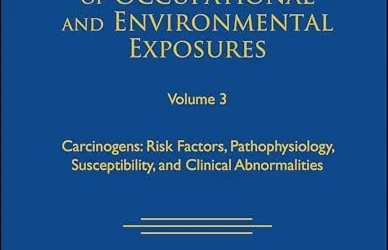 Medical Toxicology of Occupational and Environmental Exposures, Volume 3: Carcinogens: Risk Factors, Pathophysiology, Susceptibility, and Clinical Abnormalities