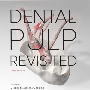 Seltzer and Bender’s Dental Pulp Revisited, 3rd edition