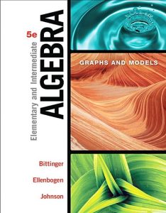 Elementary and Intermediate Algebra: Graphs and Models 5th Edition