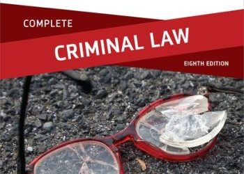 Complete Criminal Law: Texts, Cases and Materials 8th ed