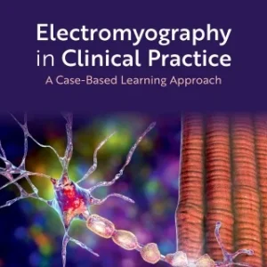 Electromyography in Clinical Practice, 4th Edition