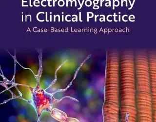 Electromyography in Clinical Practice, 4th Edition