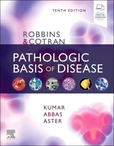 Robbins & Cotran Pathologic Basis of Disease (Robbins Pathology), 10th Edition