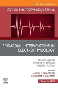 Epicardial Interventions in Electrophysiology An Issue of Cardiac Electrophysiology Clinics,(The Clinics: Internal Medicine 12) (Volume 12-3)