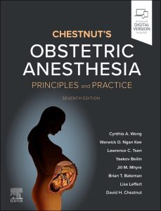 Chestnut’s Obstetric Anesthesia: Principles and Practice 7th Edition