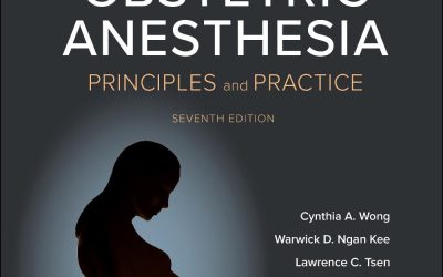 Chestnut’s Obstetric Anesthesia: Principles and Practice 7th Edition