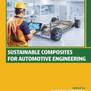 Sustainable Composites for Automotive Engineering (Woodhead Publishing Series in Composites Science and Engineering) 1st Edition