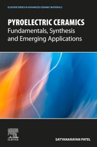 Pyroelectric Ceramics: Fundamentals, Synthesis and Emerging Applications (Elsevier Series in Advanced Ceramic Materials) 1st Edition