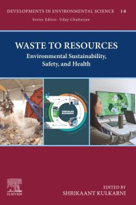 Waste to Resources: Environmental Sustainability, Safety, and Health (Volume 18) (Developments in Environmental Science, Volume 18) 1st Edition