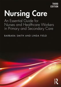 Nursing Care: An Essential Guide for Nurses and Healthcare Workers in Primary and Secondary Care 3rd Edition