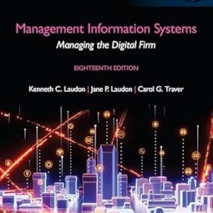 Management Information Systems: Managing the Digital Firm, Global Edition (Book), 18th Auflage