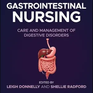 Gastrointestinal Nursing: Care and Management of Digestive Disorders