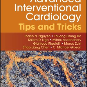 Practical Handbook of Advanced Interventional Cardiology: Tips and Tricks, 6th Edition
