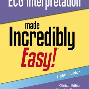 ECG Interpretation Made Incredibly Easy! (Incredibly Easy! Series®) Eighth Edition