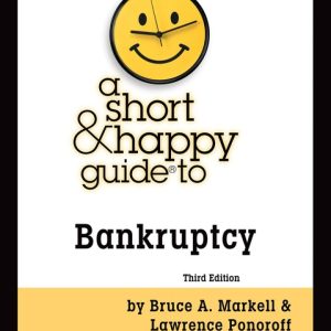 A Short & Happy Guide to Bankruptcy 3rd Edition