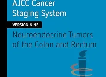 AJCC Cancer Staging System: Neuroendocrine Tumors of the Colon and Rectum (Version 9 of the AJCC Cancer Staging System)