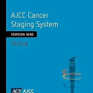 AJCC Cancer Staging System: Vulva: Version 9 of the AJCC Cancer Staging System