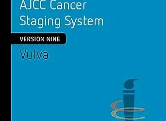 AJCC Cancer Staging System: Vulva: Version 9 of the AJCC Cancer Staging System