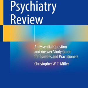 Absolute Psychiatry Review An Essential Question and Answer Study Guide for Trainees and Practitioners