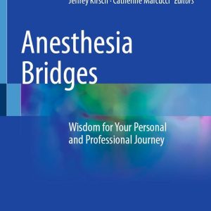 Anesthesia Bridges: Wisdom for Your Personal and Professional Journey