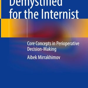Anesthesiology Demystified for the Internist: Core Concepts in Perioperative Decision-Making