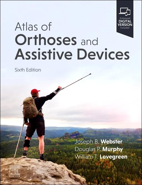 Atlas of Orthoses and Assistive Devices 6th Edition Atlas of Orthoses and Assistive Devices 6th Edition