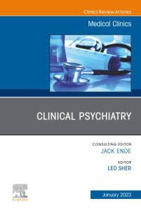 Clinical Psychiatry, An Issue of Medical Clinics of North America (The Clinics: Internal Medicine, Volume 107-1)