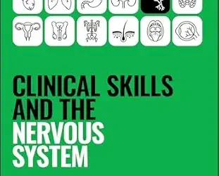 Clinical Skills and the Nervous System (Peate’s Clinical Skills)
