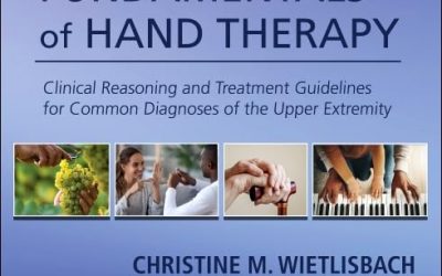 Cooper’s Fundamentals of Hand Therapy: Clinical Reasoning and Treatment Guidelines for Common Diagnoses of the Upper Extremity 4th Edition