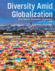 Diversity Amid Globalization: World Regions, Environment, Development, 7th Edition