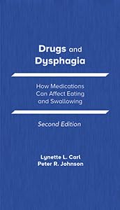 Drugs and Dysphagia: How Medications Can Affect Eating and Swallowing, 2nd Edition