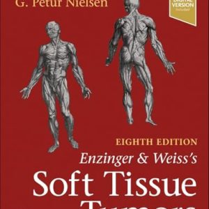 Enzinger and Weiss’s Soft Tissue Tumors, 8th edition